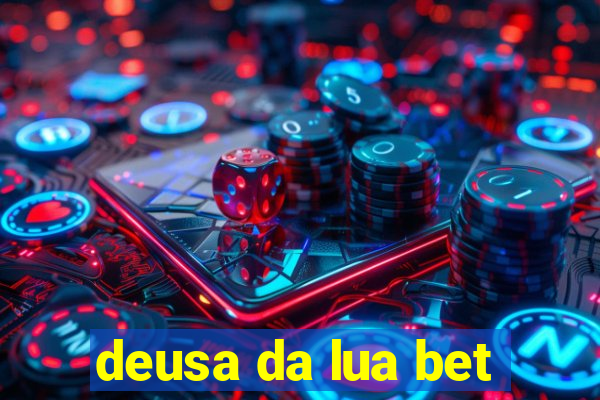 deusa da lua bet